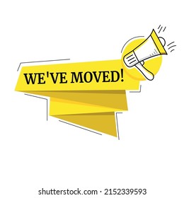 We've Moved vector gradient speech bubble with megaphone icon and "We've moved!" text. Badge isolated on white.