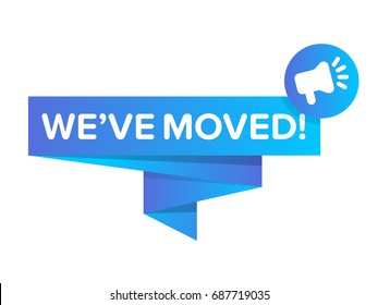 We've Moved vector gradient speech bubble with megaphone icon and "We've moved!" text. Badge isolated on white.