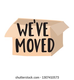 We've moved. Vector hand drawn lettering illustration on white background.