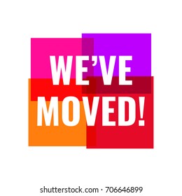 We've moved! Vector illustration on white background.