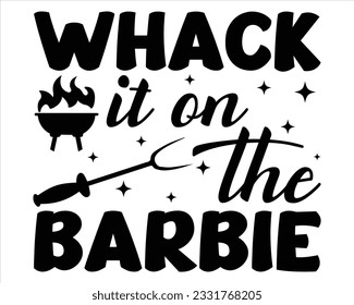 Whack It On The Barbie Svg Design,Barbeque party. Father's Day decor. BBQ clipart,Bbq Design Svg Design,BBQ SVG design and craft files svg
