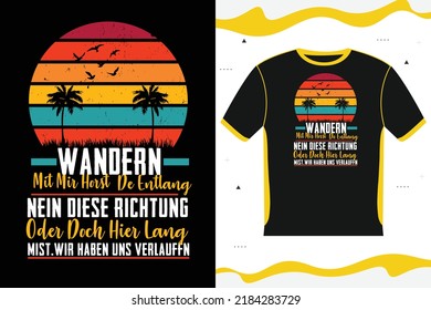 Whadern Mit Mir Horst de Enttang Nein Diese richtung oder doch su lang nist. diseño de camisetas de wir haben uns verlaufn