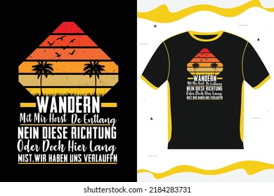 Whadern Mit Mir Horst de Enttang Nein Diese richtung oder doch su lang nist. diseño de camisetas de wir haben uns verlaufn