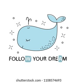 Whale doodle hand drawing, Vector illustration. vector illustration isolated on white background. For t-shirt graphics - cute simple textile graphic - Follow your dream