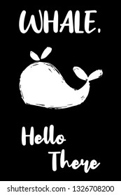 "Whale Hello There" Funny Text with Whale Icon. Vector Illustration for Graphic Design, Template, Shirt, Background and more.