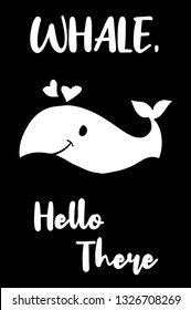 "Whale Hello There" Funny Text with Whale Icon. Vector Illustration for Graphic Design, Template, Shirt, Background and more.