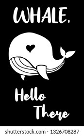 "Whale Hello There" Funny Text with Whale Icon. Vector Illustration for Graphic Design, Template, Shirt, Background and more.
