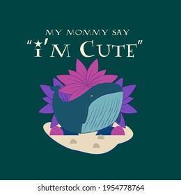 whale llustration with text i'm cute for kids background