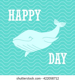 Whale on green background with waves and the words Happy Day. Summer vector  poster.