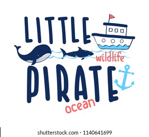 Whale and ship print design with slogan. Vector illustration design for fashion fabrics, textile graphics, prints.