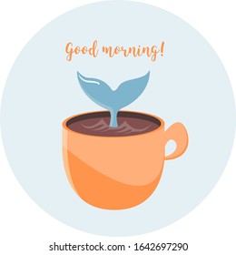 Whale tail sticks out of a cup. Good morning. Whale in a glass.
