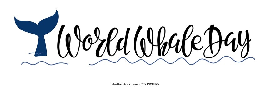 Whale Tail in Waves and World Whale Day handwritten calligraphy lettering. Abstract flat whale tail Vector isolated Background for card, logo, banner. World whales day sign symbol.