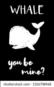 "Whale You Be Mine?" Funny Text with Whale Icon. Vector Illustration for Graphic Design, Template, Shirt, Background and more.