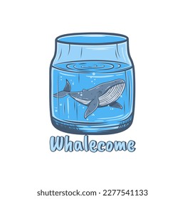 Whalecome, Funny Typography Quote Design for T-Shirt, Mug, Poster or Other Merchandise.