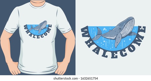 Whalecome. Unique and Trendy T-Shirt Design or Mockup.