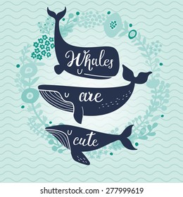 Whales are cute. Awesome whales on marine background with floral wreath in vector. Lovely childish card in stylish colors