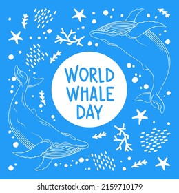 Whales are drawn in the style of linear art. Vector illustration with marine flora and fauna on a blue background. Cetaceans with the inscription - World Whale Day