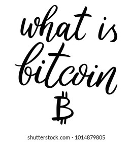 What is bitcoin. Bitcoin crypto currency. Isolated on white background hand drawn lettering. Bitcoin word for tag, banner, logotype. Isolated banner. Bitcoin, hand drawn typography letters.