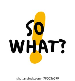 So What in Brush Lettering Vector Illustration Design