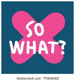 So What in Brush Lettering Vector Illustration Design
