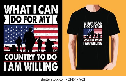 What I can do for my country, I am willing to do| Memorial Day T-shirt Design