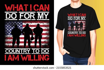 What I can do for my country to do I am willing Memorial Day t-shirt design.