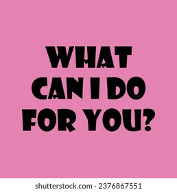 what can i do for you text on pink background.