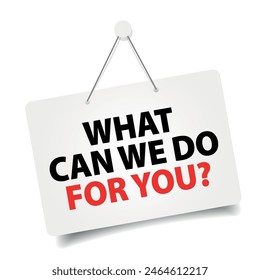 What can we do for you?