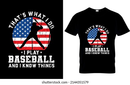 That’s what i do i play - Baseball t shirt design. trendy vector and typography t shirt design.
