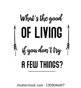 What do we live for, if it. Calligraphy saying for print. Vector Quote 