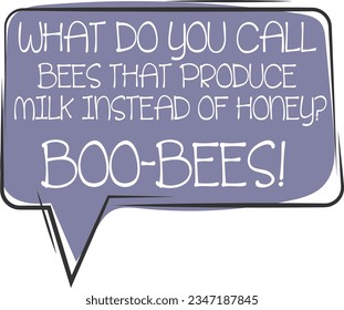 What Do You Call Bees That Produce Milk Instead O fHoney? - Dad Joke