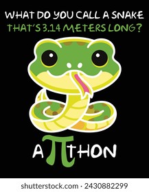 What Do You Call A Snake That's 3.14 Meters Long? Pi-Thon T-Shirt, Shirt Print Template