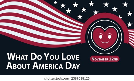 What Do You Love About America Day vector banner design. Happy What Do You Love About America Day modern minimal graphic poster illustration.