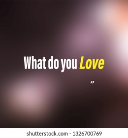 what do you love. Love quote with modern background vector illustration