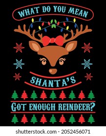 WHAT DO YOU MEAN SANTA'S GOT ENOUGH REINDEER?