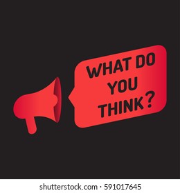 What do you think? Megaphone icon. Vector illustration on dark background. Business concept.