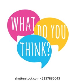 What do you think ? on speech bubble