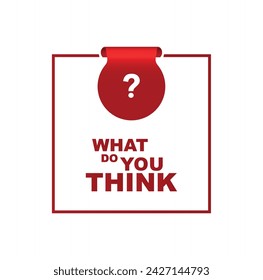 what do you think sign on white background