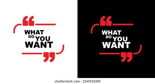 what do you want sign on white background