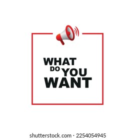 what do you want sign on white background