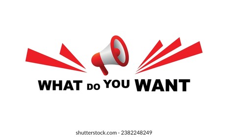 what do you want sign on white background