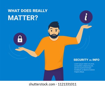 What does really matter. Young man comparing information security and public access to information and he needs to choose one. Flat concept vector illustration of imbalance and on blue background