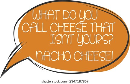 What DoYou Call Cheese That Isn't Yours? - Dad Joke
