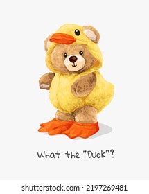 what the duck slogan with cute bear doll in yellow duck costume vector illustration