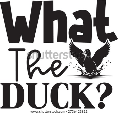 What The Duck T-shirt Design
