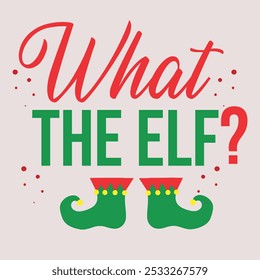 What The Elf DXF Funny Christmas Holiday, Elf Hat, Boots Shoe Reindeer Face Clipart EPS, Cut Files for Cricut and Silhouette Commercial Use