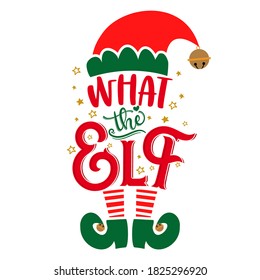 What the Elf (que diabos) - frase para roupas de Natal ou blusas feias. Letras desenhadas à mão para cartões de felicitações de Natal, convites. Bom para camiseta, caneca, etiqueta de presente, prensa de impressão. Pequeno elfo.