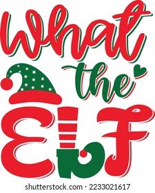 What the Elf (what the hell) - a phrase for Christmas clothes or ugly sweaters. Hand-drawn lettering for Xmas greetings cards, and invitations. Good for t-shirt, mug, gift tag, printing press. Little 