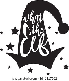  What The Elf Saying Christmas Holiday Saying in a Banner 
