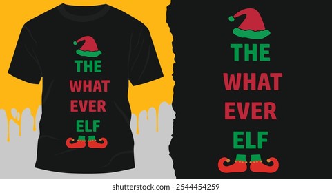 the what ever elf christmas t shirt season design 